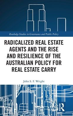 Radicalized Real Estate Agents and the Rise and Resilience of the Australian Policy for Real Estate Carry
