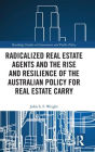 Radicalized Real Estate Agents and the Rise and Resilience of the Australian Policy for Real Estate Carry