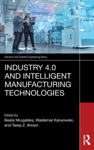 Title: Industry 4.0 and Intelligent Manufacturing Technologies, Author: Beata Mrugalska