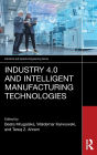 Industry 4.0 and Intelligent Manufacturing Technologies