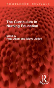 Title: The Curriculum in Nursing Education, Author: Peta Allan