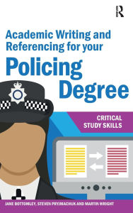 Title: Academic Writing and Referencing for your Policing Degree, Author: Jane Bottomley