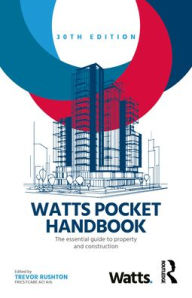 Title: Watts Pocket Handbook: The Essential Guide to Property and Construction, Author: Trevor Rushton