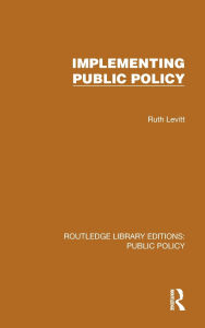 Title: Implementing Public Policy, Author: Ruth Levitt
