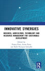 Innovative Synergies: Business, Agriculture, Technology and Resource Management for Sustainable Development