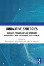 Innovative Synergies: Business, Agriculture, Technology and Resource Management for Sustainable Development