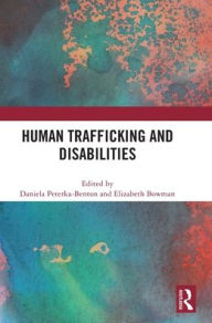 Title: Human Trafficking and Disabilities, Author: Daniela Peterka-Benton