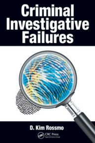 Title: Criminal Investigative Failures, Author: D. Kim Rossmo
