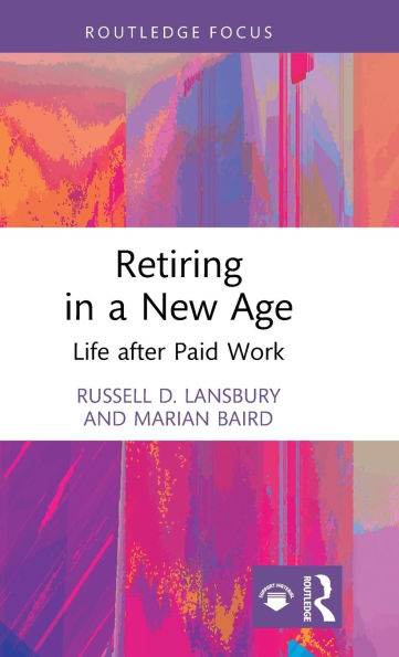 Retiring in a New Age: Life after Paid Work