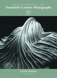 Title: Encyclopedia of Twentieth-Century Photography, Author: Lynne Warren