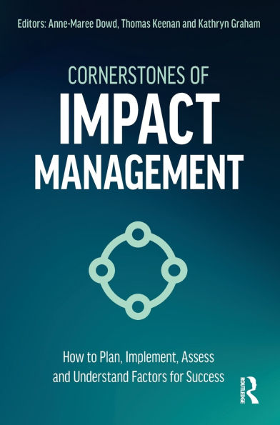 Cornerstones of Impact Management: How to Plan, Implement, Assess, and Understand Factors for Success