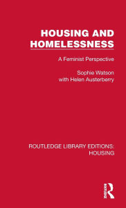 Title: Housing and Homelessness: A Feminist Perspective, Author: Sophie Watson