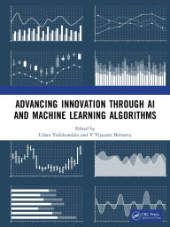 Title: Advancing Innovation through AI and Machine Learning Algorithms, Author: Udara Yedukondalu