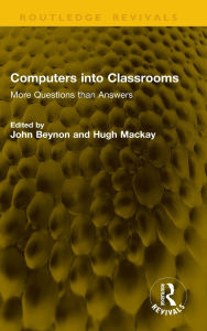 Title: Computers into Classrooms: More Questions than Answers, Author: John Beynon