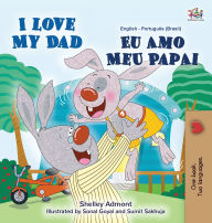 Title: I Love My Dad (English Portuguese Bilingual Children's Book), Author: Shelley Admont
