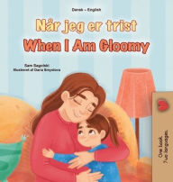 Title: When I am Gloomy (Danish English Bilingual Children's Book), Author: Sam Sagolski