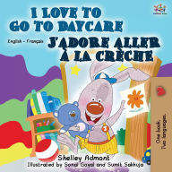 Title: I Love to Go to Daycare (English French Bilingual Book), Author: Shelley Admont