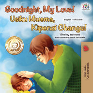 Title: Goodnight, My Love! (English Swahili Bilingual Children's Book), Author: Shelley Admont