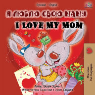 Title: I Love my Mom (Russian English Bilingual Edition), Author: Shelley Admont
