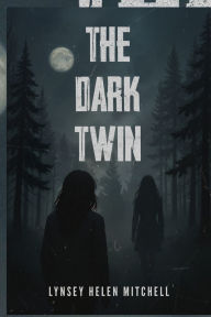 Title: The Dark Twin, Author: Lynsey Helen Mitchell