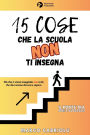 15 Cose Che La Scuola Non Ti Insegna