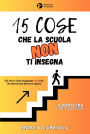 15 COSE CHE LA SCUOLA NON TI INSEGNA