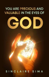 Title: You Are Precious and Valuable in the Eyes of God, Author: Sinclaire Sima