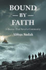 Bound by Faith A Rescue That Saved a Community