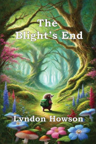 Title: The Blight's End, Author: Lyndon Howson