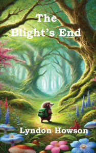 Title: The Blight's End, Author: Lyndon Howson