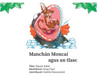 Title: Manchï¿½n Moncaï¿½ agus an tIasc, Author: Nguon Sakal