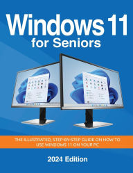 Title: Windows 11 for Seniors - 2024 Edition: The illustrated, Step-by-step guide on how to use Windows on your PC, Author: Kevin Wilson