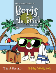 Title: The Adventures of Boris the Brick and Friends - Holiday Activity Book: Holiday Activity Book, Author: T And J Fasulo