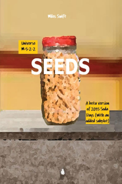 Seeds: Beta Version Of 2015 Soda Days starring Faline and featuring Willmott (With an all new added 4-page subplot involving robotic spiders being controlled by employees of Blue Mouse Channel)