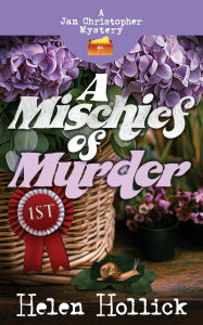 Title: A MISCHIEF OF MURDER A Jan Christopher Mystery - Episode 6, Author: Helen Hollick