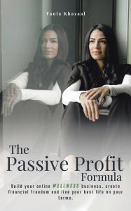 Title: The Passive Profit Formula, Author: Tania Khazaal