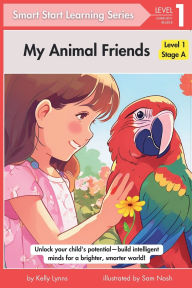 Title: My Animal Friends: A Journey to Discover the Types and Sounds of Friendly Pets, Author: Kelly Lynns