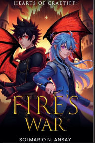 Title: Hearts of Craetiff: Fire's War, Author: Solmario N Ansay