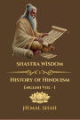 Shastra Wisdom: History of Hinduism