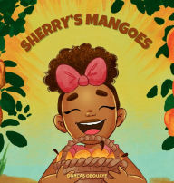Title: Sherry's Mangoes, Author: Dorcas Obouaye