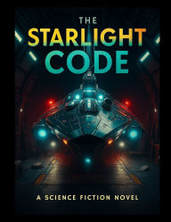Title: The Starlight Code, Author: Joe Baulackey