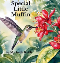 Title: Special Little Muffin, Author: Michelle R-Ali