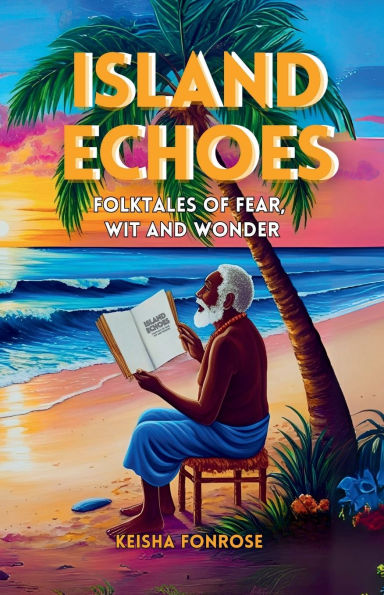 Island Echoes: Folktales of Fear, Wit & Wonder