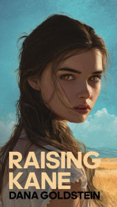 Title: Raising Kane, Author: Dana Goldstein