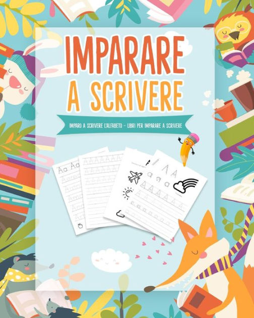 Imparare a scrivere Imparo a scrivere l'alfabeto Un Libri per