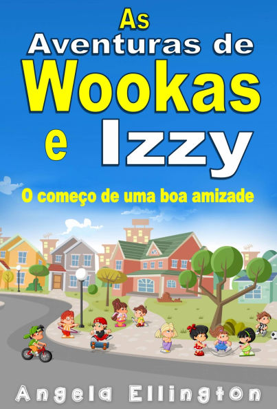 As Aventuras de Wookas e Izzy: O começo de uma boa amizade