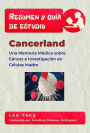 Resumen Y Guía De Estudio - Cancerland: Una Memoria Médica Sobre Cáncer E Investigación En Células Madre