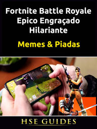 Title: Fortnite Battle Royale Epico Engraçado Hilariante: Memes & Piadas, Author: Joke Factory