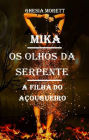Mika - Os Olhos da Serpente: A Filha do Açougueiro