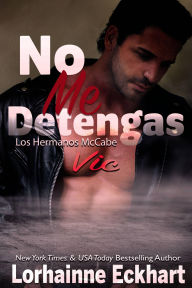 Title: No Me Detengas, Author: Lorhainne Eckhart